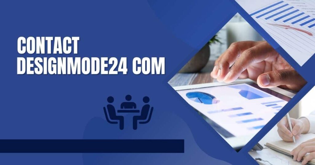 How to Contact DesignMode24.com: Complete User-Friendly